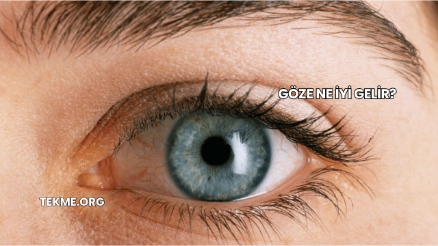 Göze Ne İyi Gelir?