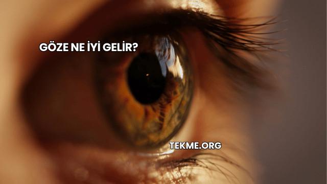 Göze Ne İyi Gelir?