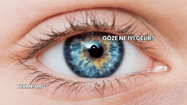 Göze Ne İyi Gelir?