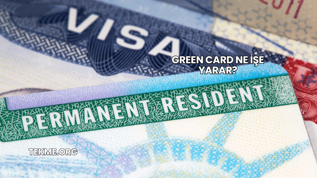 Green Card Ne İşe Yarar?
