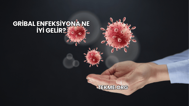 Gribal Enfeksiyona Ne İyi Gelir?