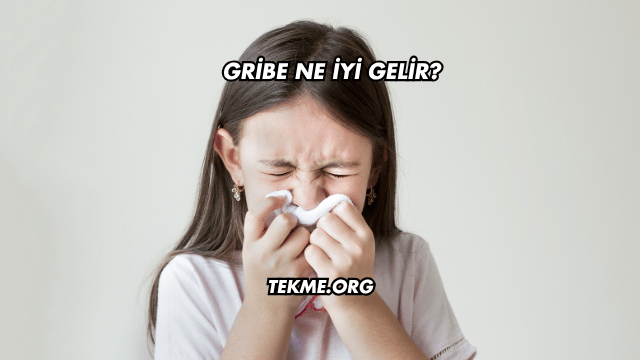 Gribe Ne İyi Gelir?