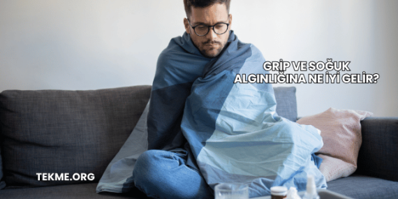 Grip ve Soğuk Algınlığına Ne İyi Gelir?