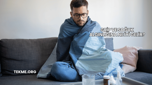Grip ve Soğuk Algınlığına Ne İyi Gelir?