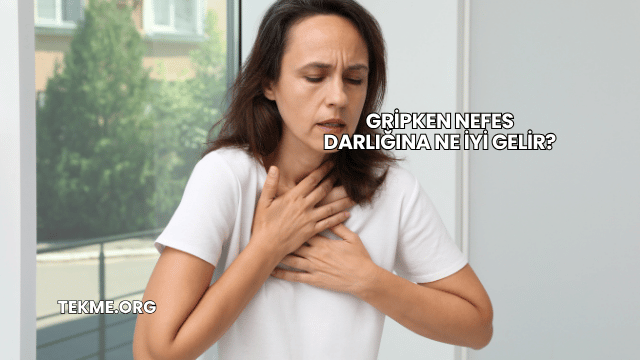 Gripken Nefes Darlığına Ne İyi Gelir?