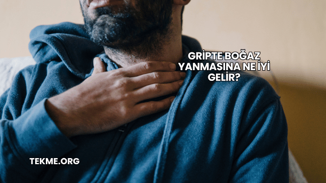 Gripte Boğaz Yanmasına Ne İyi Gelir?