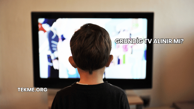 Grundig TV Alınır mı?