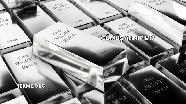 Gümüş Alınır mı?