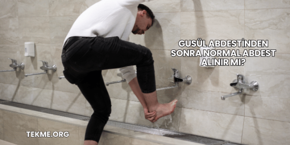Gusül Abdestinden Sonra Normal Abdest Alınır mı?