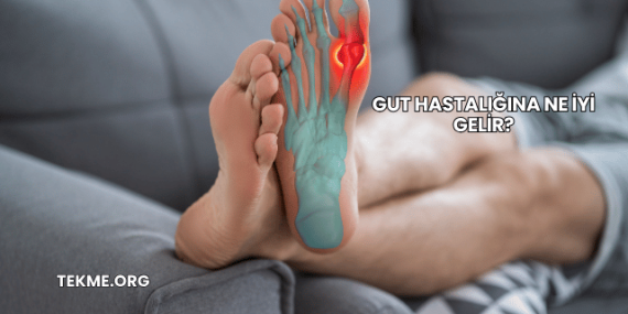 Gut Hastalığına Ne İyi Gelir?