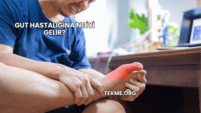 Gut Hastalığına Ne İyi Gelir?