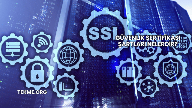 Güvenlik Sertifikası Şartları Nelerdir?