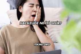 Halsizliğe Ne İyi Gelir?
