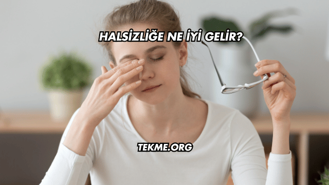 Halsizliğe Ne İyi Gelir?