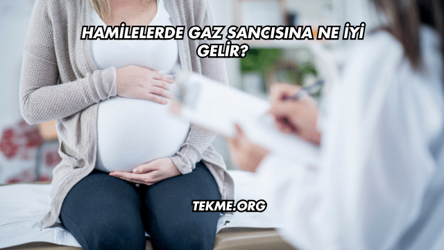 Hamilelerde Gaz Sancısına Ne İyi Gelir?