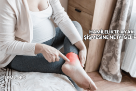 Hamilelikte Ayak Şişmesine Ne İyi Gelir?