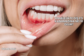 Hamilelikte Diş Eti Kanamasına Ne İyi Gelir?