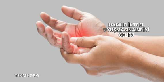 Hamilelikte El Uyuşmasına Ne İyi Gelir?