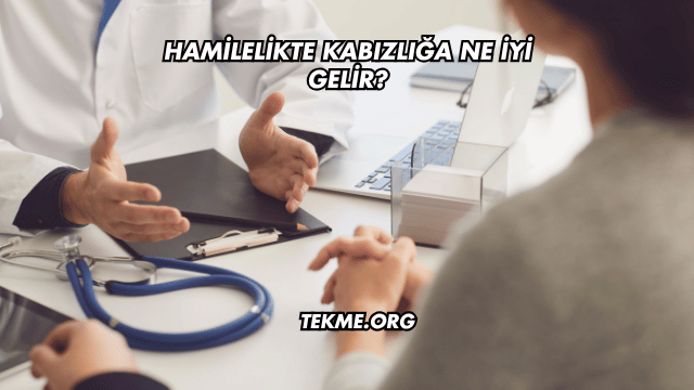 Hamilelikte Kabızlığa Ne İyi Gelir?