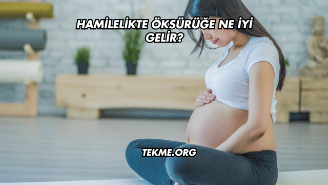 Hamilelikte Öksürüğe Ne İyi Gelir?