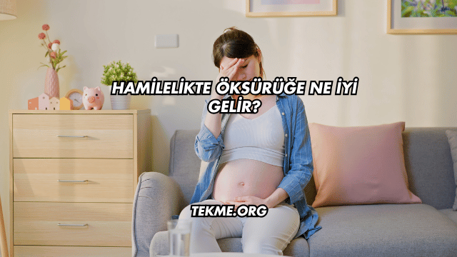 Hamilelikte Öksürüğe Ne İyi Gelir?