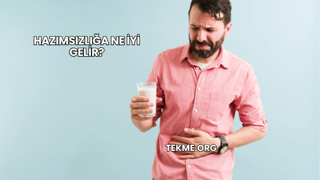 Hazımsızlığa Ne İyi Gelir?