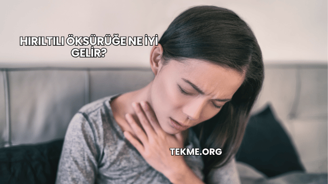 Hırıltılı Öksürüğe Ne İyi Gelir?