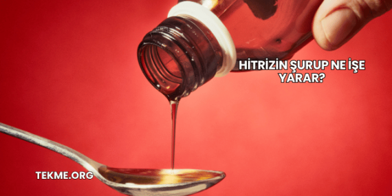 Hitrizin Şurup Ne İşe Yarar?
