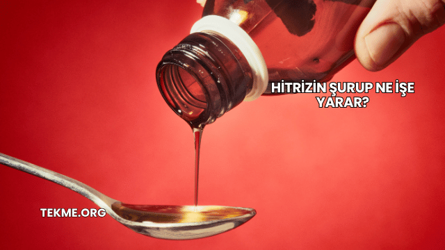 Hitrizin Şurup Ne İşe Yarar?