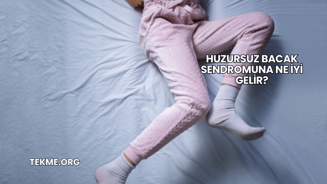 Huzursuz Bacak Sendromuna Ne İyi Gelir?