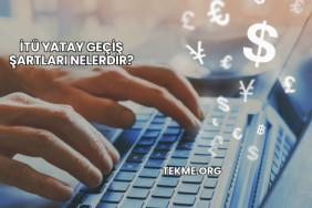 İTÜ Yatay Geçiş Şartları Nelerdir?