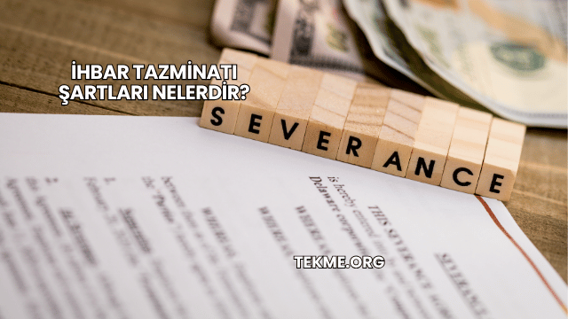 İhbar Tazminatı Şartları Nelerdir?