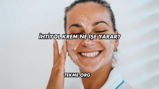 İhtiyol Krem Ne İşe Yarar?
