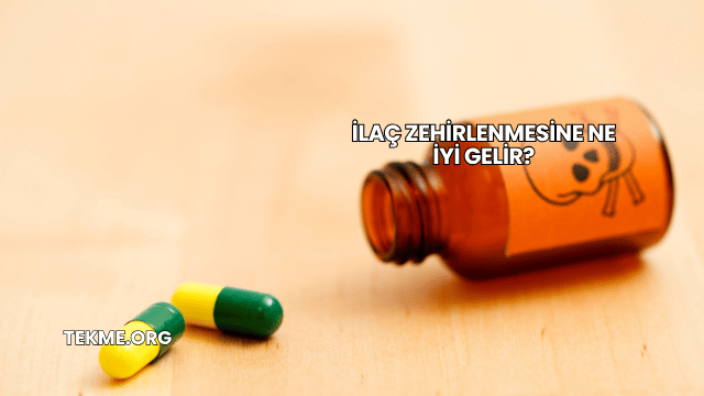 İlaç Zehirlenmesine Ne İyi Gelir?