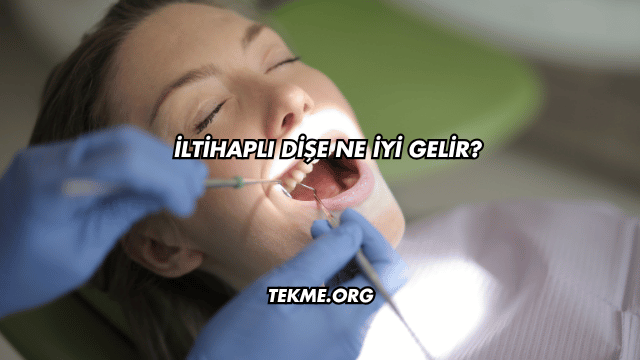 İltihaplı Dişe Ne İyi Gelir?