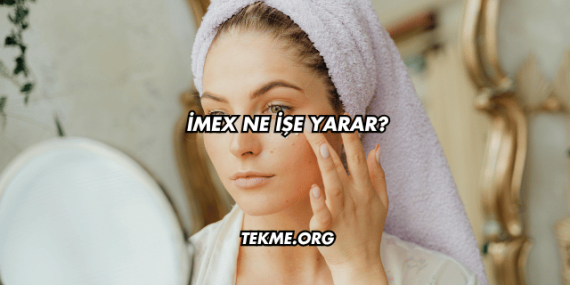 İmex Ne İşe Yarar?