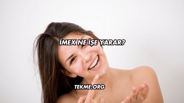 İmex Ne İşe Yarar?