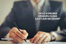İnfaz Koruma Memuru Olma Şartları Nelerdir?