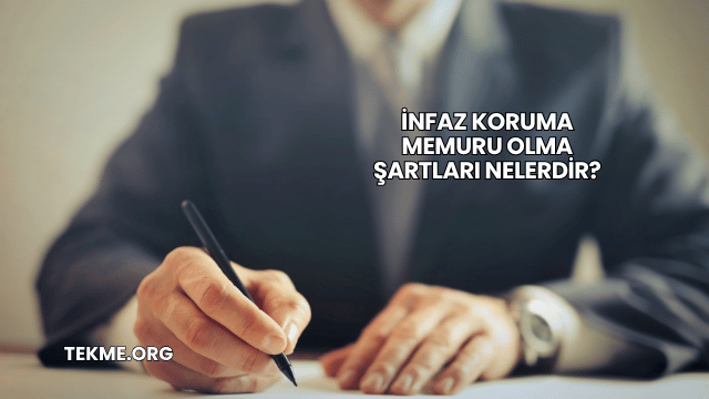 İnfaz Koruma Memuru Olma Şartları Nelerdir?