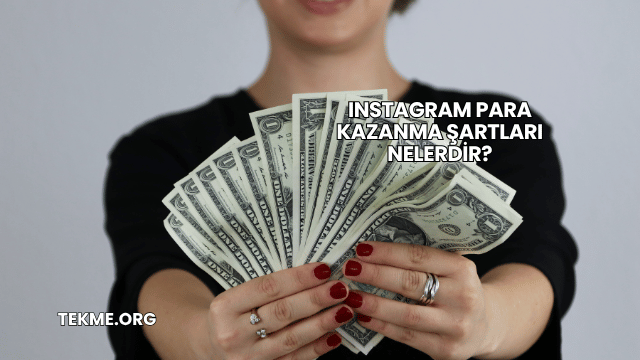 Instagram Para Kazanma Şartları Nelerdir?