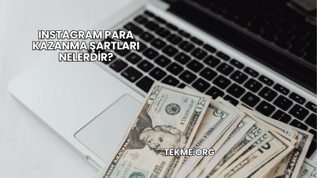 Instagram Para Kazanma Şartları Nelerdir?