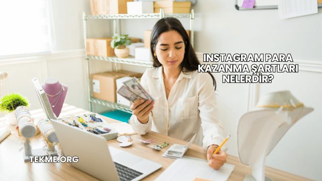 Instagram Para Kazanma Şartları Nelerdir?
