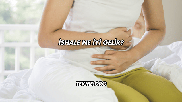 İshale Ne İyi Gelir?