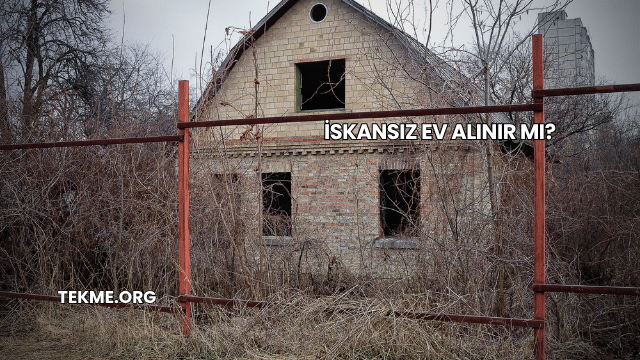 İskansız Ev Alınır mı?