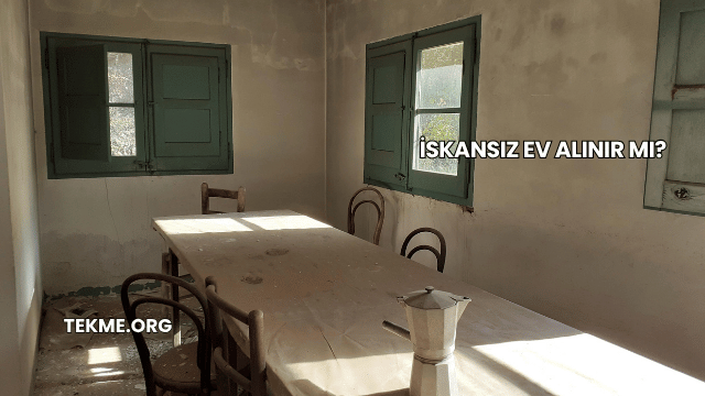 İskansız Ev Alınır mı?