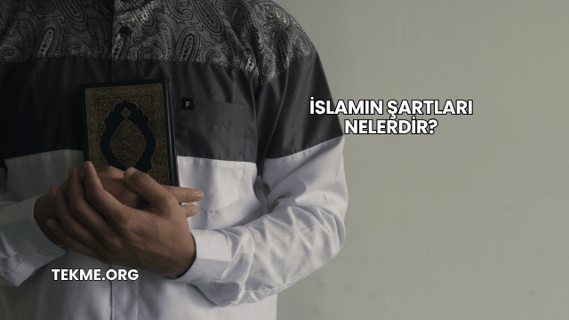 İslamın Şartları Nelerdir?