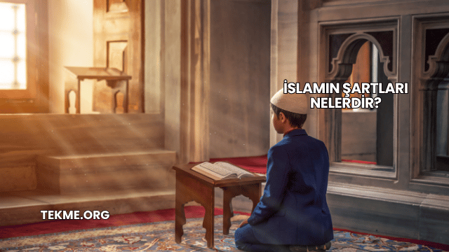 İslamın Şartları Nelerdir?