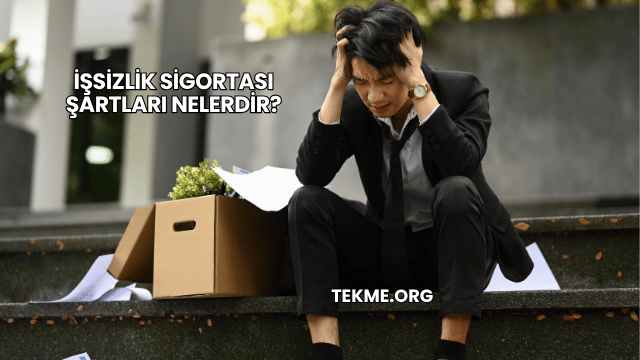 İşsizlik Sigortası Şartları Nelerdir?