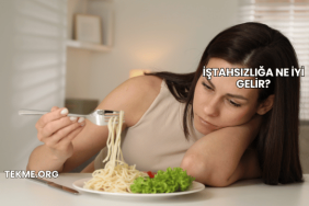 İştahsızlığa Ne İyi Gelir?