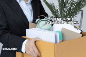 İşten Çıkınca Tazminat Alınır mı?
